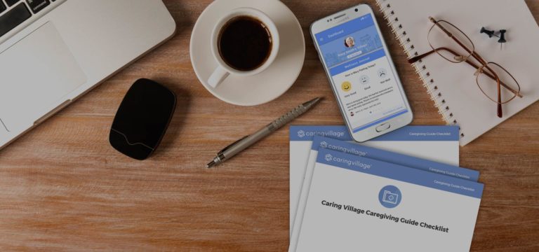 4 Ways the Caring Village Family Caregiver Guide Checklist Can Help You