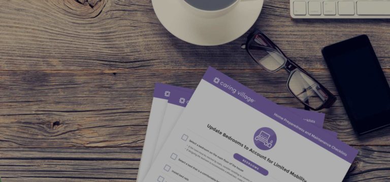 3 Ways the Caring Village Home Preparedness Checklist Can Help You