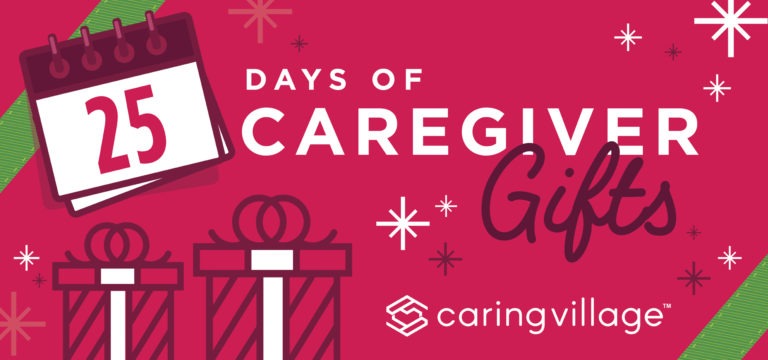 Caring Village’s 25 Days of Caregiver Gifts