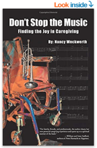 Don't Stop the Music: Finding the Joy in Caregiving by Nancy Weckwerth