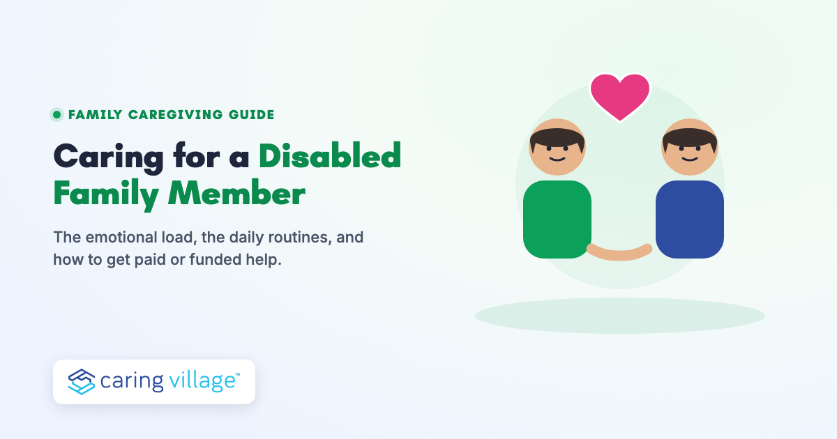 Caring Village guide to caring for a disabled family member, covering emotional, practical, and financial support