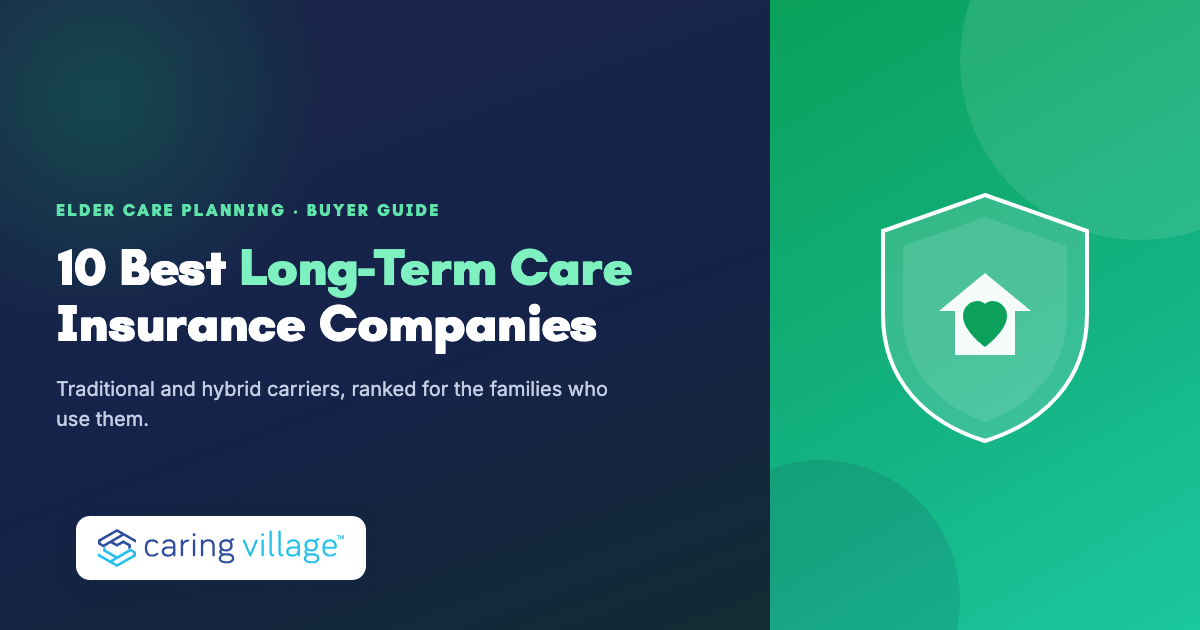 Caring Village guide to the 10 best long-term care insurance companies of 2026, comparing traditional and hybrid coverage
